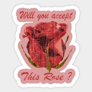 Will you accept This Rose? Sticker